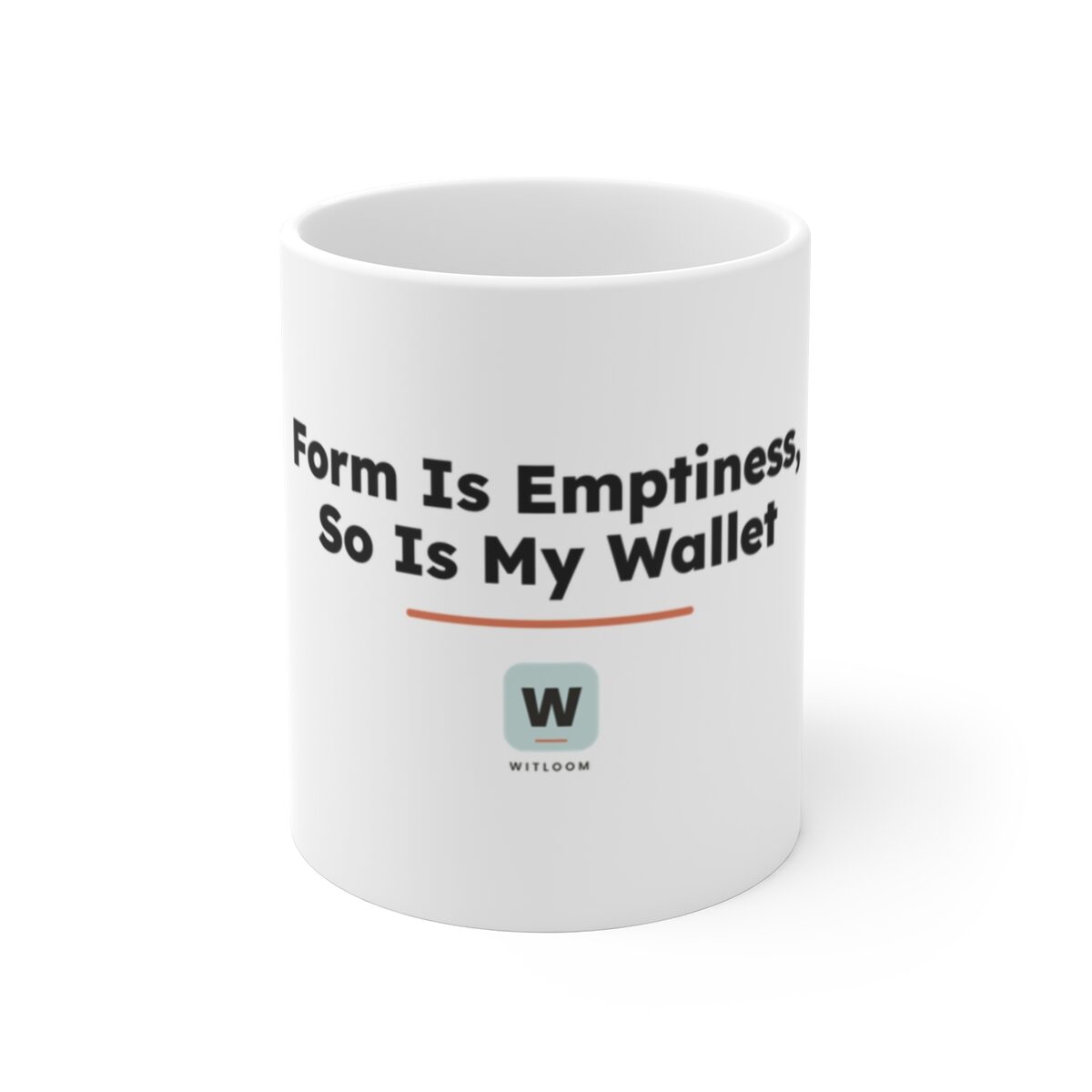 Form Is Emptiness So Is My Wallet — Witloom prajna coffee mug